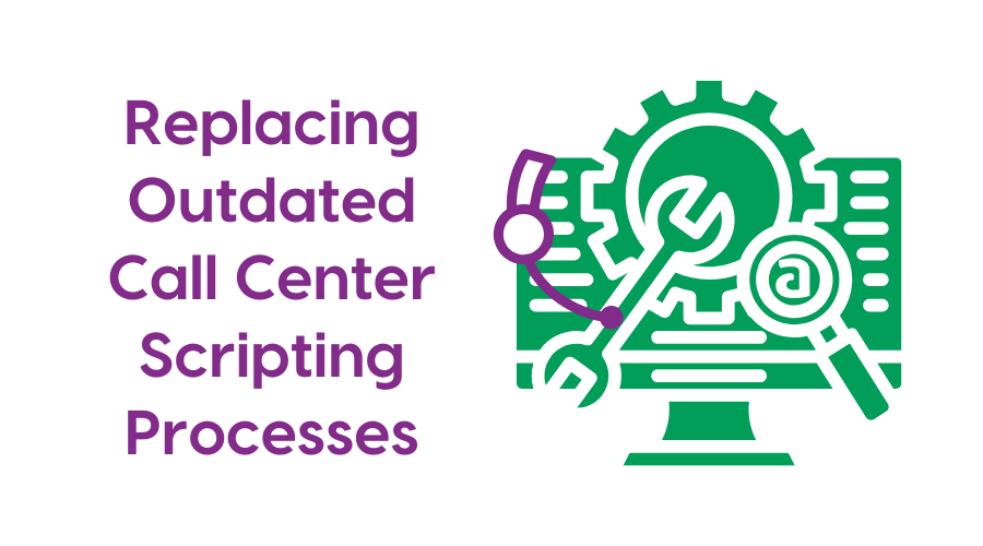 Image representing the replacement of outdated call center scripting processes.